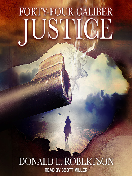 Title details for Forty-Four Caliber Justice by Donald L. Robertson - Available